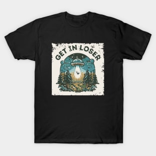 Quirky UFO Get in Loser T-Shirt